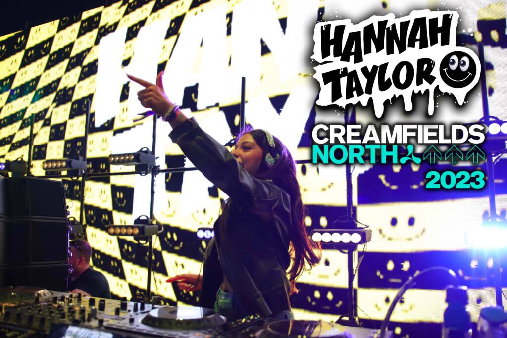 Hannah Taylor @ Creamfields North, 2023  🎪❤🫶🏻🎥✨ Friday 25th August, Daresbury Cheshire